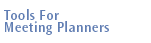 Tools for Meeting Planners