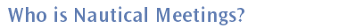 Who is Nautical Meetings?