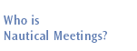 Who is Nautical Meetings?